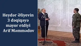 Heydər Əliyevin 3 dəqiqəyə mayor etdiyi Arif Məmmədov