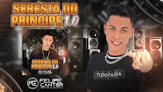 FELIPE CANTOR - SERESTA DO PRÍNCIPE 1.0