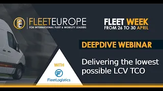 Deepdive Webinar: Delivering the lowest possible LCV TCO | Fleet Week