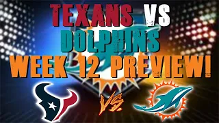 Houston Texans Vs Miami Dolphins Week 12 Preview!