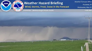 05/22/24 Hazard Briefing - Wind, Storms, Frost, Snow in the Forecast