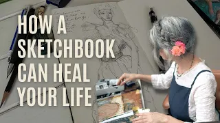 HOW A SKETCHBOOK CAN HEAL YOUR LIFE