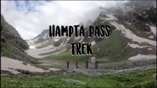 Hampta Pass Trek Vlog!