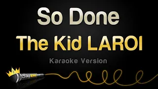 The Kid LAROI - So Done (Karaoke Version)