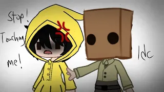 Stop Touching me......meme//Mono x Six//Little Nightmares 2//(GachaClub)