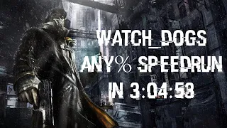 Watch Dogs Any% Speedrun in 3:04:53