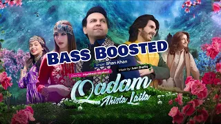 Qadam Ahista Laila - Bass Boosted - Shaan Khan - 2021