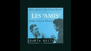 Francois Roubaix : Les Amis (Darth Edit)