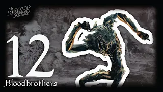 Nightmare Frontier - Using the Tonsil Stone - Bloodbrothers Ep12 - A Bloodborne Let's Play