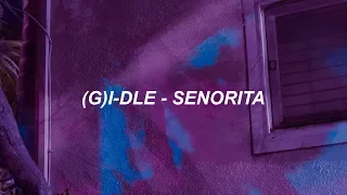 (여자)아이들((G)I-DLE) - 'Senorita' Easy Lyrics