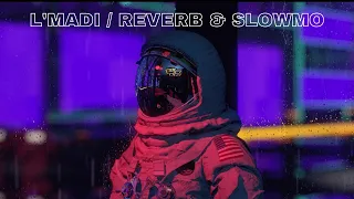 L'madi | Lemen Nechki  [SLOWED & REVERB]