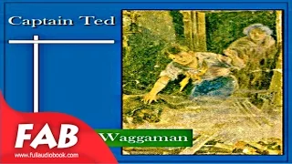 Captain Ted Full Audiobook by Mary T. WAGGAMAN by Detective Fiction, General Fiction