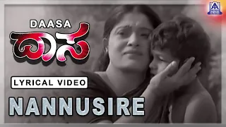 Nannusire - Lyrical Video Song I Daasa - Movie | Darshan, Amrutha I Akash Audio