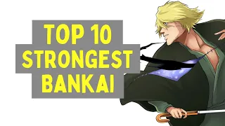 Top 10 STRONGEST Bankai In Bleach | Manga & Novels Included