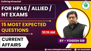 HPAS/Allied/NT Exams | 15 Most Expected Questions | Current Affairs | CivilsTap Himachal