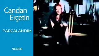 Candan Erçetin - Parçalandım