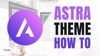 Learn How To Use The Astra Theme | Astra Theme WordPress Tutorial