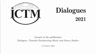 Launch of the publication Dialogues: Towards Decolonizing Music and Dance Studies
