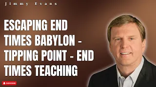 God's Light - Escaping End Times Babylon - Tipping Point - End Times Teaching | Jimmy Evans