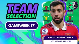 FPL TEAM SELECTION GAMEWEEK 17 | FANTASY PREMIER LEAGUE TIPS 2022/23