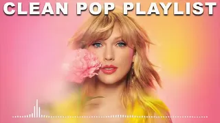 1 Hour Clean Pop Songs Playlist  Clean Pop Playlist 2023  Clean Pop Music Mix  Clean Pop Mix