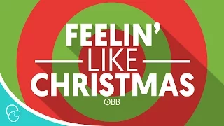 OBB - Feelin' Like Christmas (Lyric Video) (4K)
