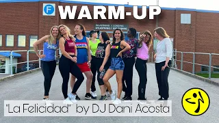 WARM UP 🔥 ZUMBA®️- La Felicidad by DJ Dani Acosta