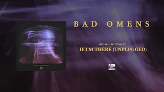 BAD OMENS - If I'm There (Unplugged)