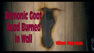 Demonic Goat Head Burned in Willows Weep WALL