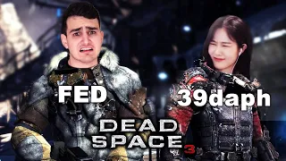 39daph Plays Dead Space 3 - w/ Fedmyster