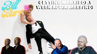 "Getting Married A Week After Meeting!!!" By Bill Burr