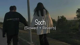 Soch (Slowed + Reverb) - Hardy Sandhu | WoW Lofi