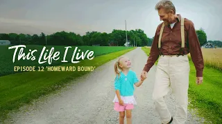 "HOMEWARD BOUND" - This Life I Live - episode 12