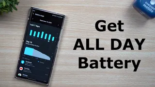 Get The Most Out Of Your BATTERY - ALL DAY BATTERY LIFE