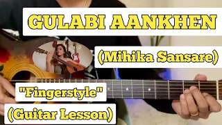 GULABI AANKHEN - Mihika Sansare | Fingerstyle Guitar Lesson | With Tab | (Percussive)