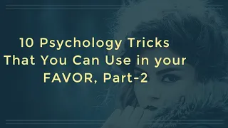 10 Psychology Tricks That You Can Use in your FAVOR But,Most PEOPLE Don't KNOW|Psychology Fact|Part2