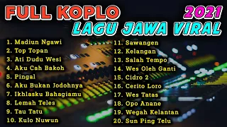 FULL KOPLO TERBARU LAGU JAWA VIRAL 2021 | MADIUN NGAWI - TOP TOPAN