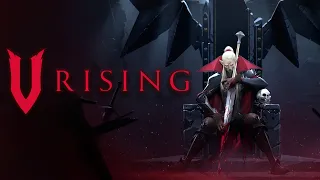 V Rising: Мы идём сосать!