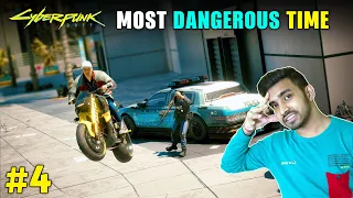 MOST DANGEROUS TIME IN CITY | CYBERPUNK 2077 GAMEPLAY #4