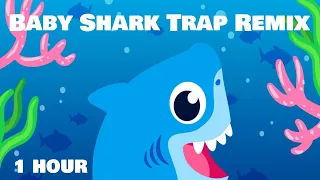 Baby Shark Trap Remix [1 HOUR]