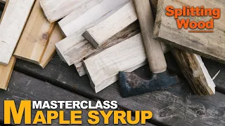 Maple Syrup Part 1 | Splitting Wood | Les Stroud