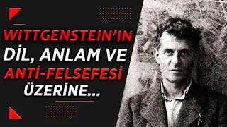 Felsefe "Boş Laf" mıdır? | Wittgenstein'ın Anti-Felsefesi