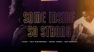 Sam Adebanjo - 'Something Inside So Strong' (Gospel Touch Version) - Inspirational Cover