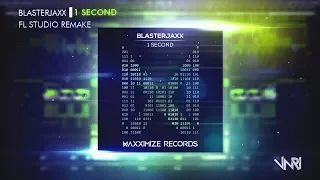 Blasterjaxx  - 1 Second [FULL Remake FLP]