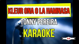 Kleur Ona O La Hamnasa Karaoke (Toni Pereira)