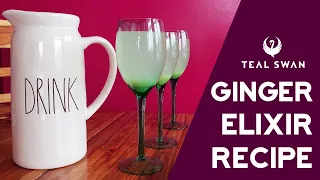 Ginger Elixir Recipe! Teal Swan Conscious Cooking