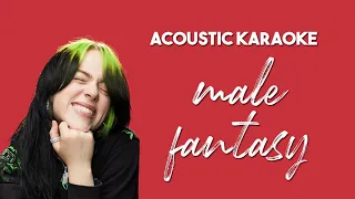 Male Fantasy - Billie Eilish (Acoustic Karaoke with Lyrics)