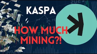 KASPA  *How much will I make mining?