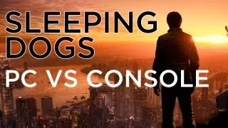 SLEEPING DOGS: PC vs Console