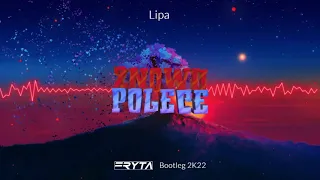 Lipa - Znowu Polecę (FRYTA Bootleg) 2K22